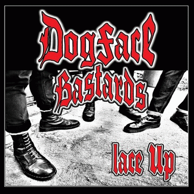 Dogface Bastards : Lace Up Dogface Bastards : Lace Up